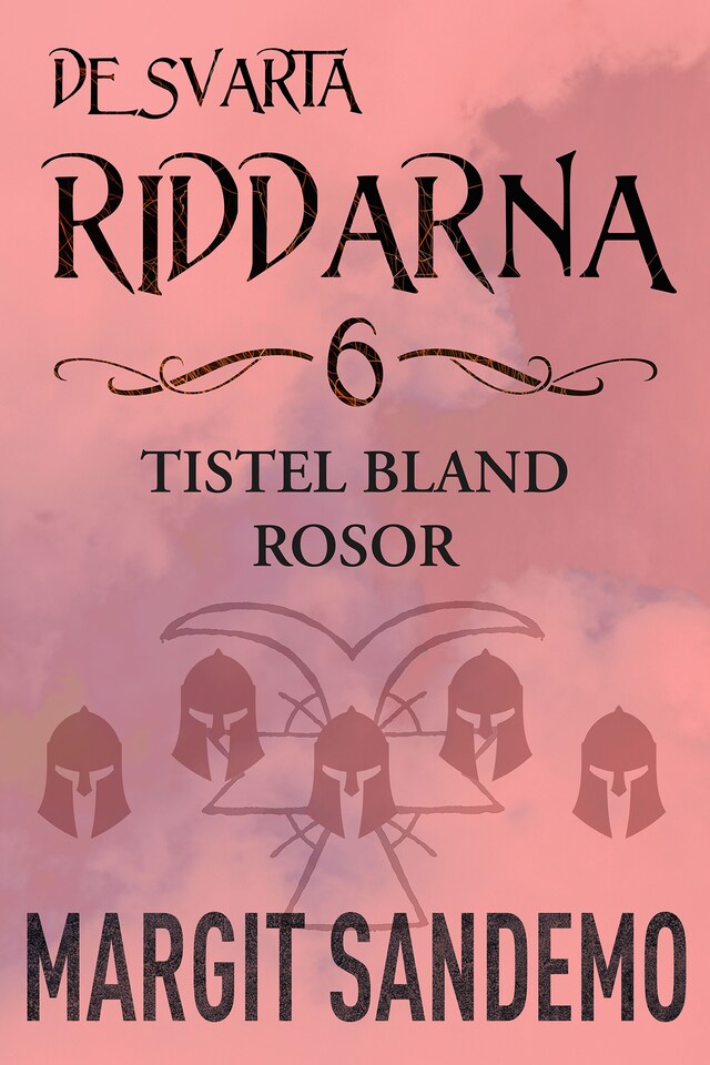 Book cover for Tistel bland rosor: De svarta riddarna 6