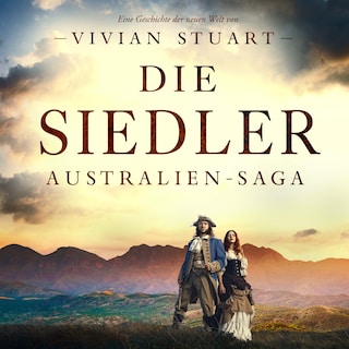 Die Siedler - Australien-Saga 2 als Hörbuch