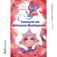 Eventyret om prinsesse Skaldepande (uforkortet)