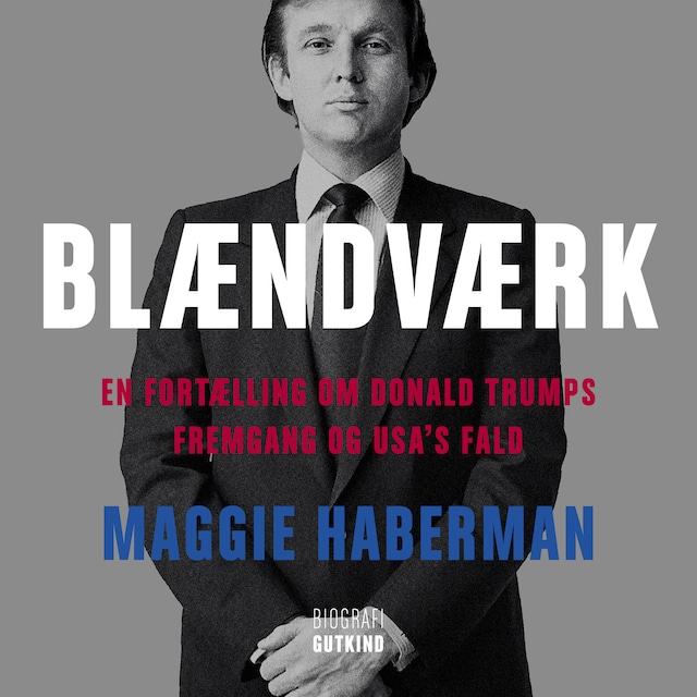 Copertina del libro per Blændværk – En fortælling om Donald Trumps fremgang og USA’s fald