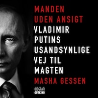 Manden uden ansigt - Vladimir Putins usandsynlige vej til magten