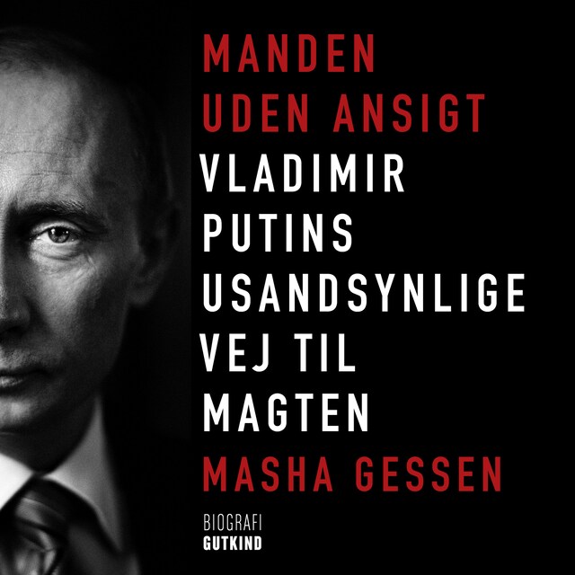 Boekomslag van Manden uden ansigt - Vladimir Putins usandsynlige vej til magten