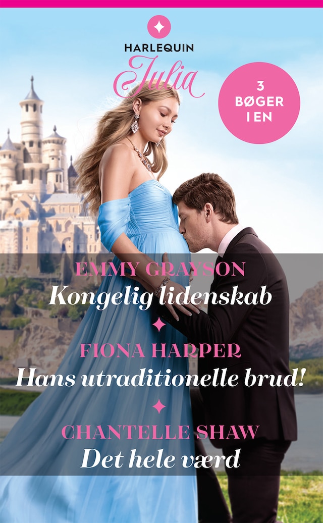 Book cover for Kongelig lidenskab / Hans utraditionelle brud! / Det hele værd