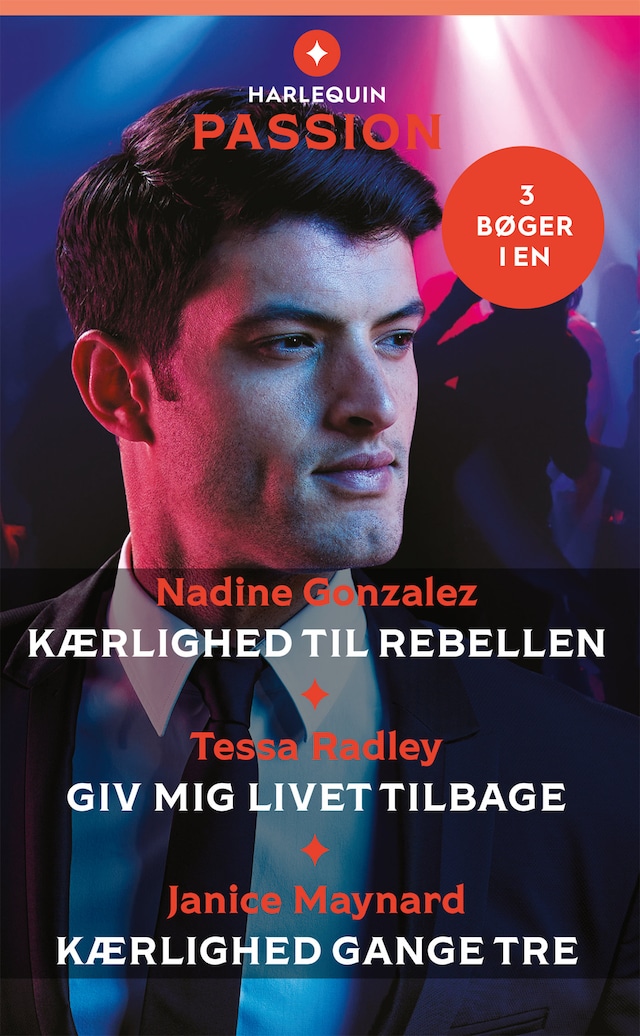 Okładka książki dla Kærlighed til rebellen / Giv mig livet tilbage / Kærlighed gange tre