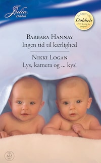 Ingen tid til kærlighed / Lys, kamera og ... kys!