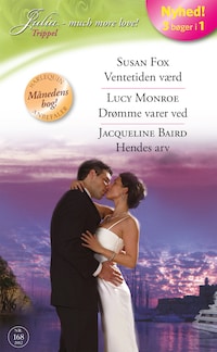 Ventetiden værd / Drømme varer ved / Hendes arv