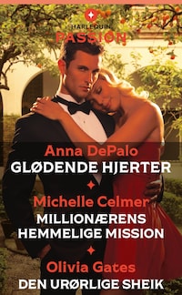 Glødende hjerter / Millionærens hemmelige mission / Den urørlige sheik