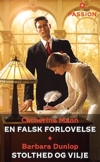 En falsk forlovelse / Stolthed og vilje