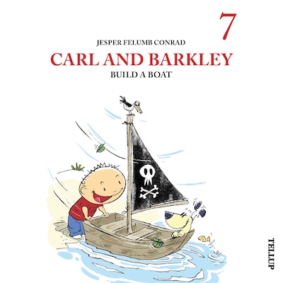 Carl and Barkley #7: Carl and Barkley Build a Boat