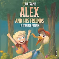 Alex and His Friends #2: A Strange Friend