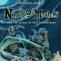 Necro-Mathias #1: Necro-Mathias and the Secret of the Undertaker