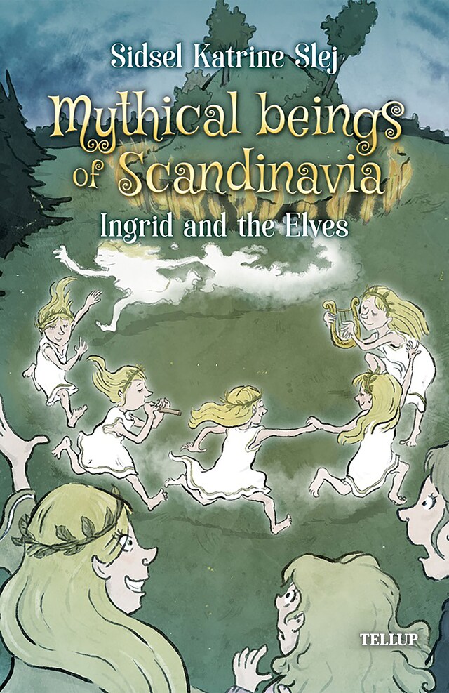 Book cover for Mythical Beings of Scandinavia #5: Ingrid and the Elves