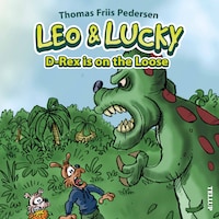 Leo & Lucky #2: D-Rex is on the Loose