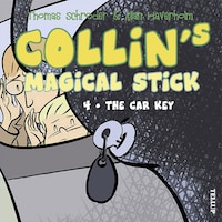Collin’s Magical Stick #4: The Car Key