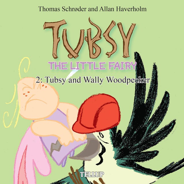 Book cover for Tubsy - the Little Fairy #2: Tubsy and Wally Woodpecker