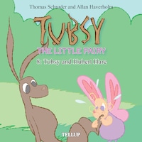 Tubsy - the Little Fairy #8: Tubsy and Hubert Hare