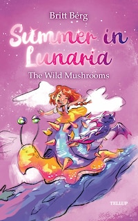 Summer in Lunaria #2: The Wild Mushrooms