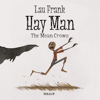 Hay Man #1: The Mean Crows