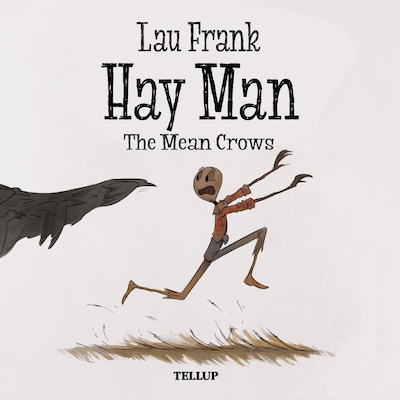 Hay Man #1: The Mean Crows