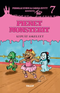 Pienet Monsterit #7: Kepeät askeleet