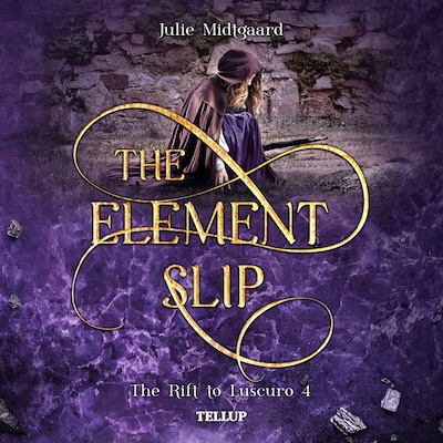 The Rift to Luscuro #4: The Element Slip