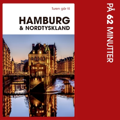 Turen går til Hamburg & Nordtyskland på 62 minutter