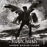 HUSH, HUSH #3: Under englevinger