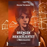 Drengen med heksehjertet #3: Mørkemageren