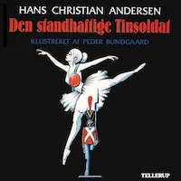 H. C. Andersen: Den standhaftige Tinsoldat