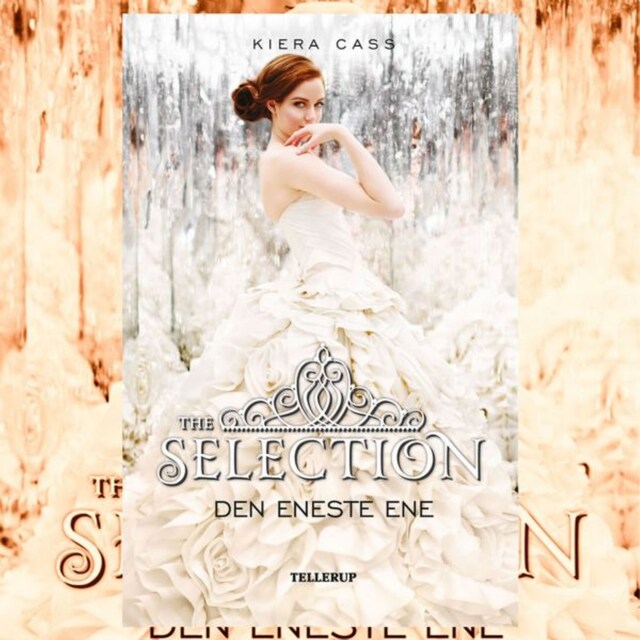 Book cover for The Selection #3: Den Eneste Ene