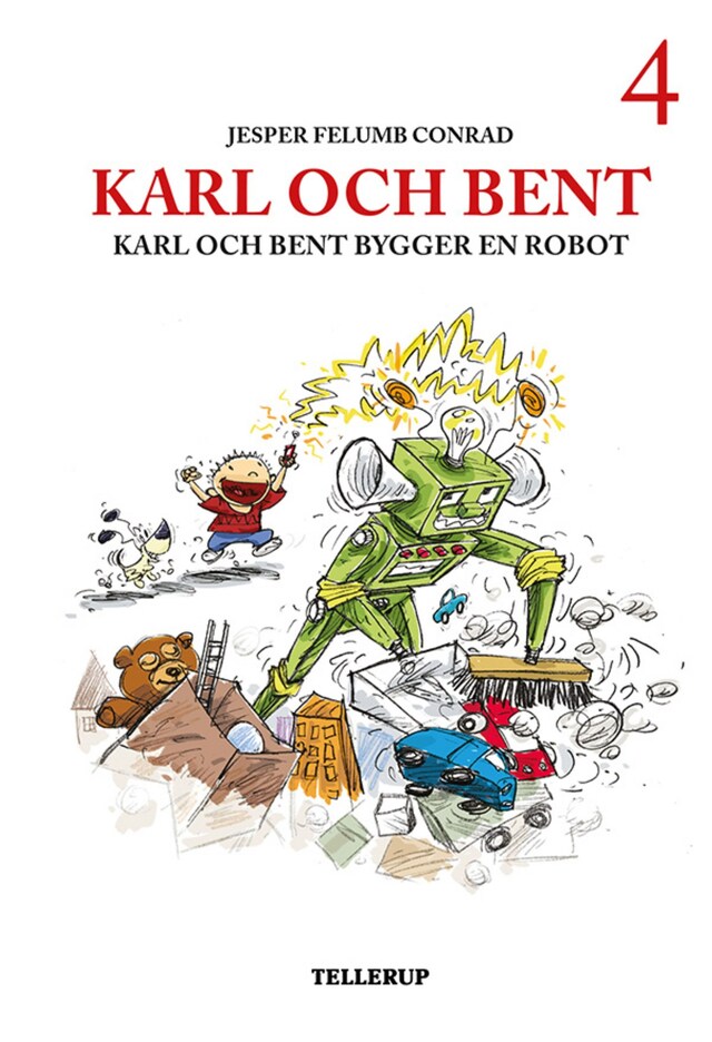 Book cover for Karl och Bent #4: Karl och Bent bygger en robot