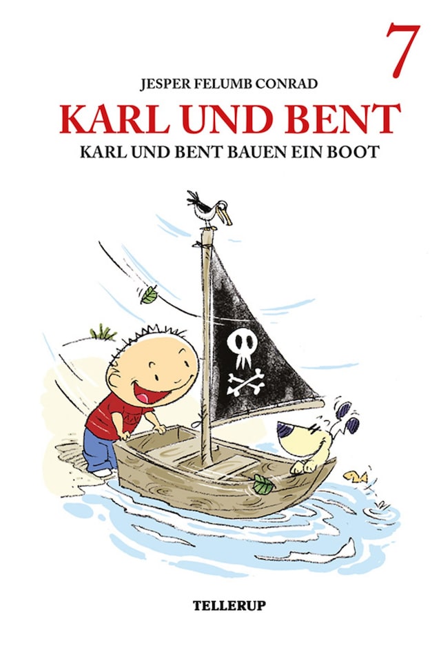 Book cover for Karl und Bent #7: Karl und Bent bauen ein Boot