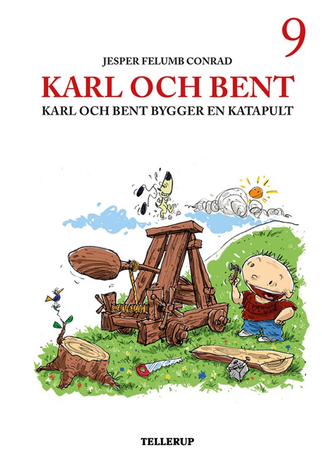 Book cover for Karl och Bent #9: Karl och Bent bygger en katapult
