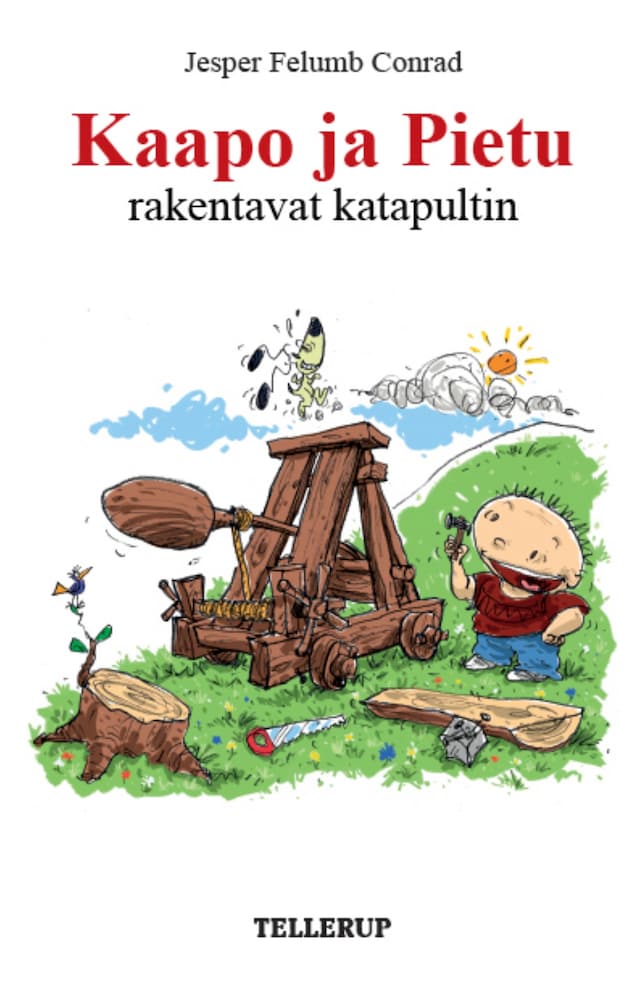Boekomslag van Kaapo ja Pietu #9: Kaapo ja Pietu rakentavat katapultin