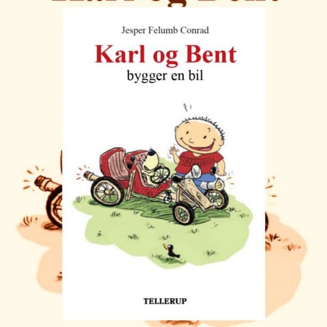 Portada de libro para Karl og Bent #6: Karl og Bent bygger en bil