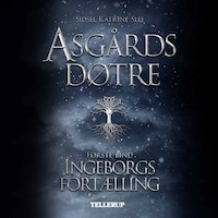 Asgårds døtre #1: Ingeborgs fortælling