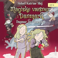 Magiske væsner i Danmark #6: Dagmar og nisserne
