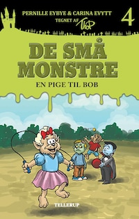 De små monstre #4: En pige til Bob (LYT & LÆS)
