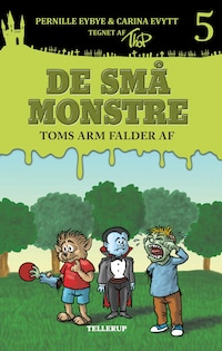 De små monstre #5: Toms arm falder af (LYT & LÆS)