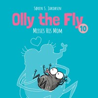Olly the Fly #10: Olly the Fly Misses His Mom
