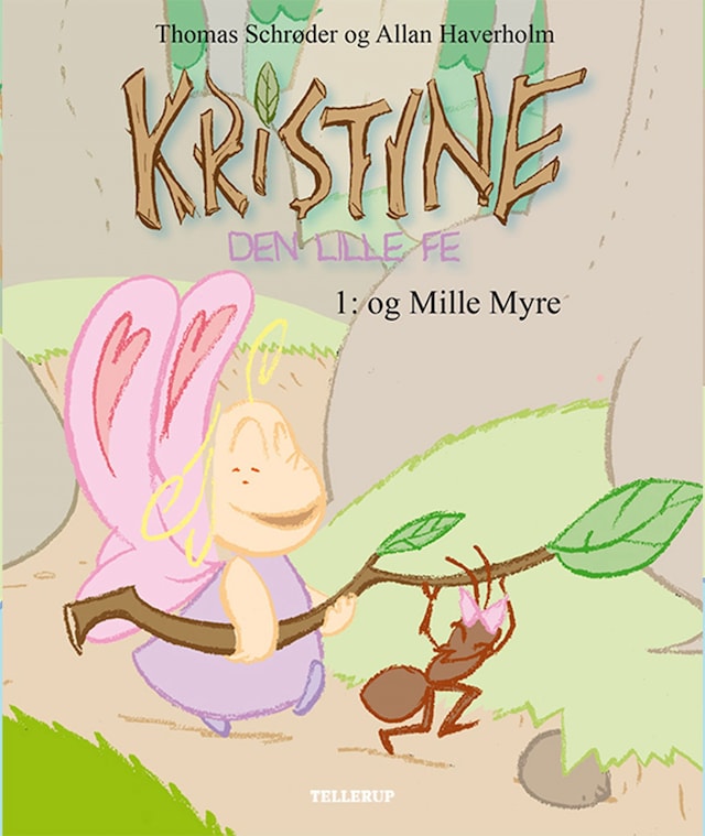 Boekomslag van Kristine, den lille fe #1: Kristine, den lille fe og Mille Myre (LYT & LÆS)