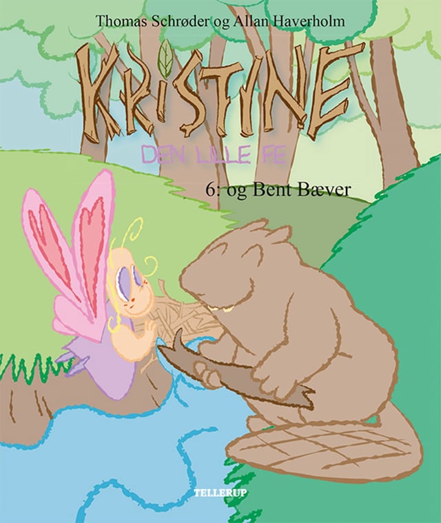 Book cover for Kristine, den lille fe #6: Kristine, den lille fe og Bent Bæver (LYT & LÆS)
