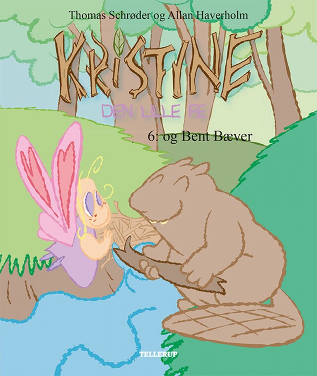 Copertina del libro per Kristine, den lille fe #6: Kristine, den lille fe og Bent Bæver (LYT & LÆS)