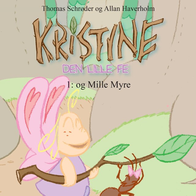 Portada de libro para Kristine, den lille fe #1: Kristine, den lille fe og Mille Myre