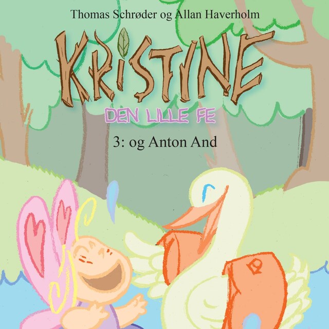 Copertina del libro per Kristine, den lille fe #3: Kristine, den lille fe og Anton And