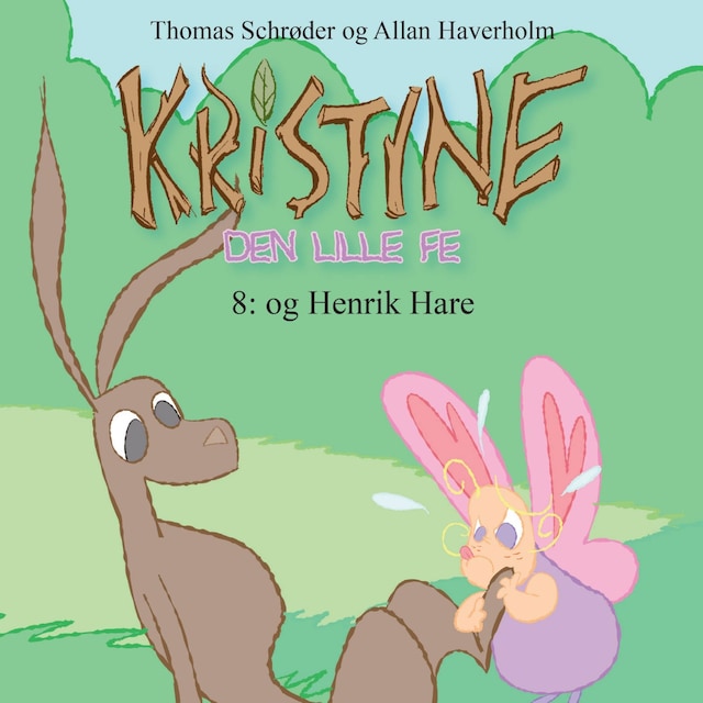 Kirjankansi teokselle Kristine, den lille fe #8: Kristine, den lille fe og Henrik Hare