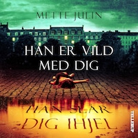 Han er vild med dig. Han slår dig ihjel
