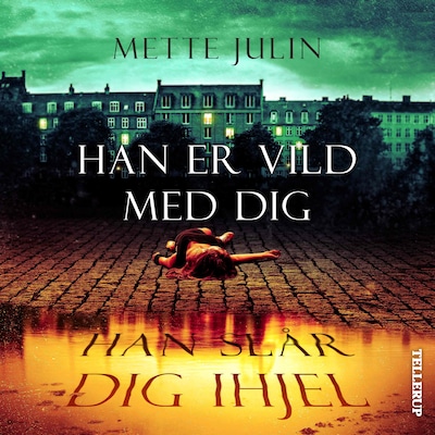 Han er vild med dig. Han slår dig ihjel