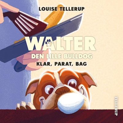 Walter, den lille bulldog #3: Klar, parat, bag