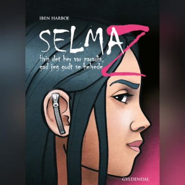 Book cover for Selma Z - Hvis det her var paradis, gad jeg godt se helvede